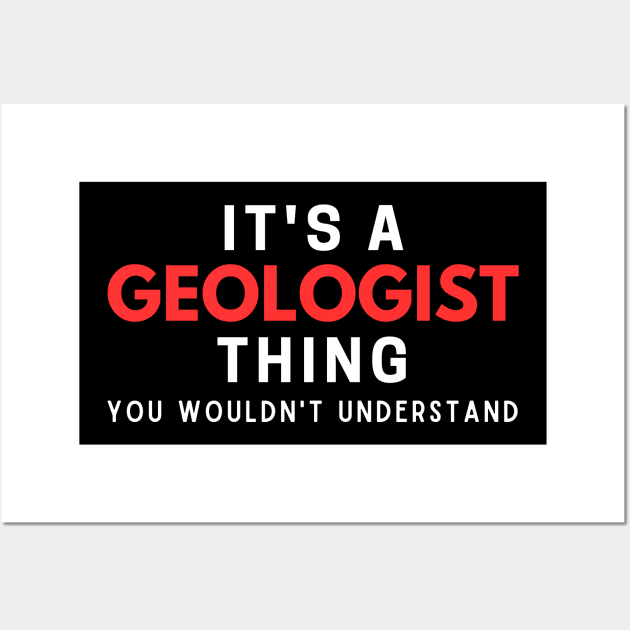 It's A Geologist Thing You Wouldn't Understand Wall Art by HobbyAndArt